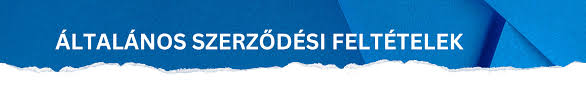 ÁLTALÁNOS SZERZŐDÉSI FELTÉTELEK