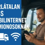 Korlátlan EU mobilinternet kamionosoknak – Korlátlan internet külföldön 🚚📶
